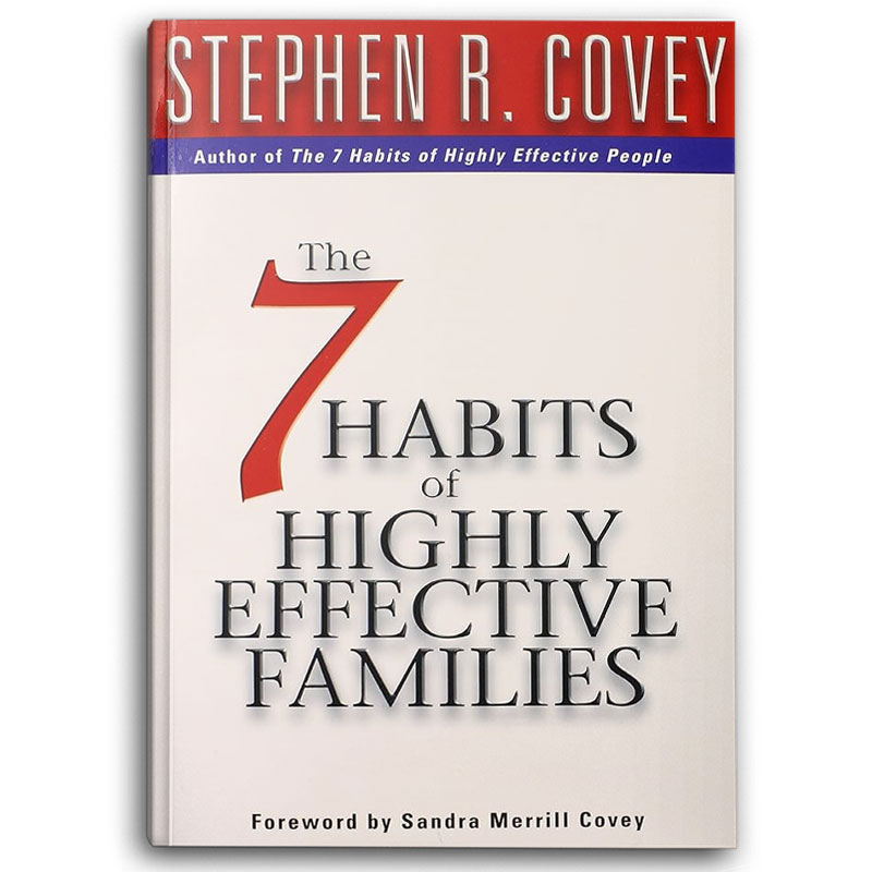  The 7 Habits Of Highly Effective Families 
