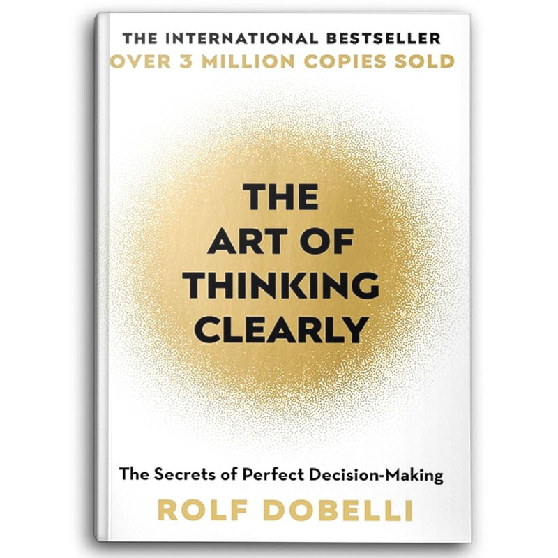 The Art of Thinking Clearly  