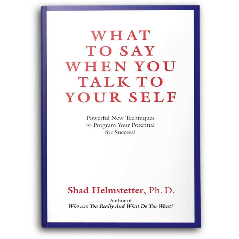  What to Say When You Talk to Your Self 