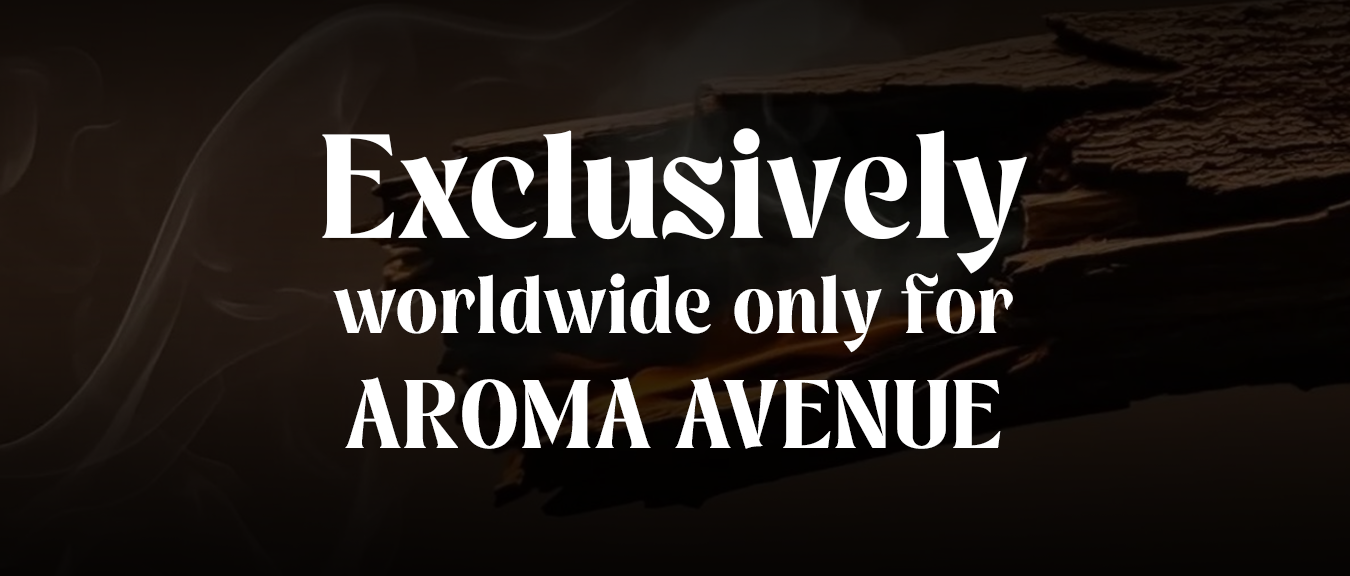 Exclusively worldwide only for AROMA AVENUE