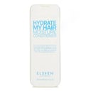 Hydrate My Hair Moisture Conditioner 300ml/10.1oz by Eleven Australia