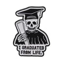 I Graduated from life Brooch