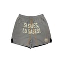 SI SABES, GRAY SHORTS
