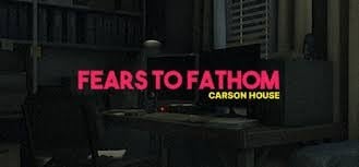 Fears to Fathom - Carson House - صورة 1