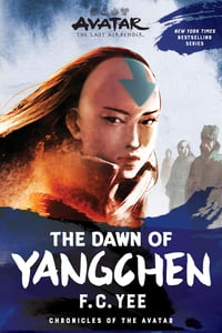 Avatar: The Last Airbender: The Dawn of Yangchen (Chronicles of the Avatar Book 3) - Image 1
