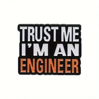 Trust me I'm an Engineer Brooch - Image 1