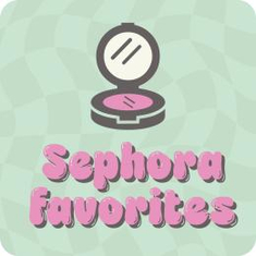 Sephora favorites