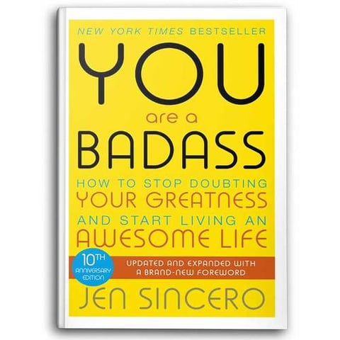 You Are a Badass How to Stop Doubting Your Greatness and Start Living an Awesome Life