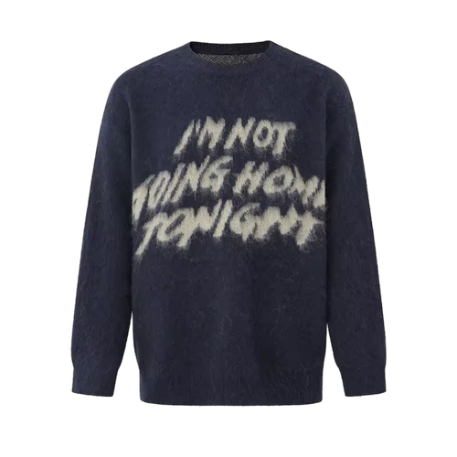 I’M NOT GOING HOME TONIGHT SWEATER