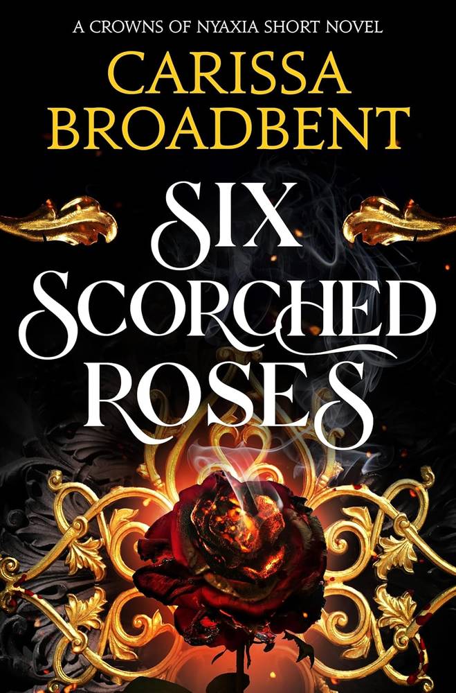 Six Scorched Roses (Crowns of Nyaxia)