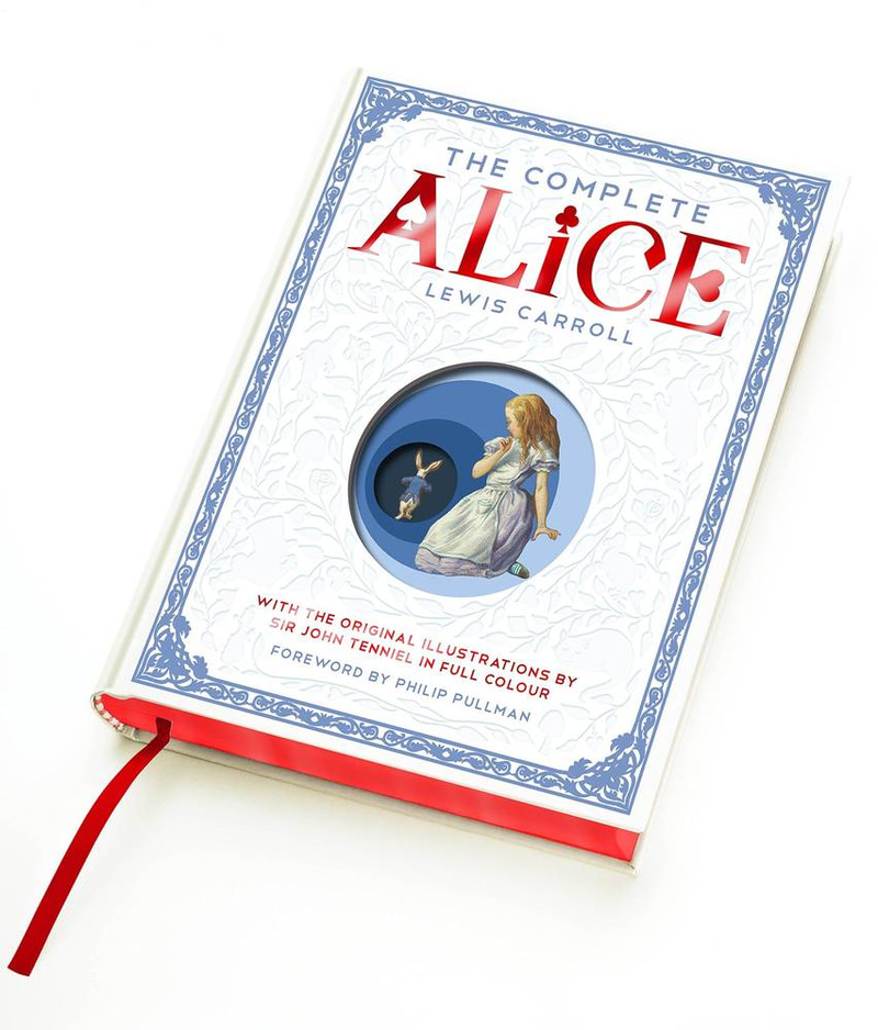 The Complete Alice: Alice's Adventures in Wonderland and Through the Looking-Glass and What Alice Found There