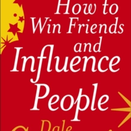 How to Win Friends and Influence People