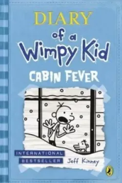 Diary of a Wimpy Kid .. Cabin Fever (Book 6)