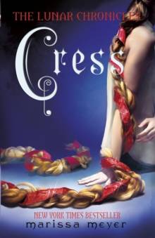 Cress – The Lunar Chronicles Book 3 by Marissa Meyer