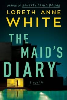 The Maid's Diary : A Novel by Loreth Anne White 