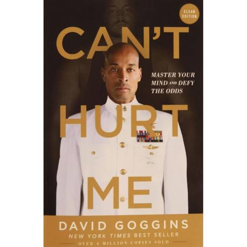 Can't Hurt Me: Master Your Mind and Defy the Odds