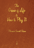 The Game of Life& How to Play it