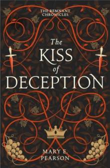 ُThe Kiss of Deception (The Remnant Chronicles #1)