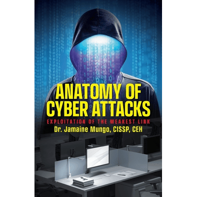 Anatomy of Cyber Attacks: Exploitation of the Weakest Link