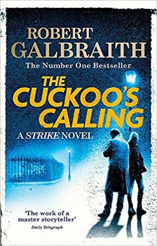 The Cuckoo's Calling: The Cormoran Strike Book 1