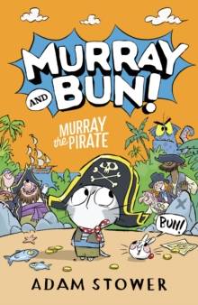 Murray and Bun (3) – Murray the Pirate