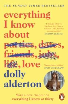 Everything I Know About Love by Dolly Adlerton