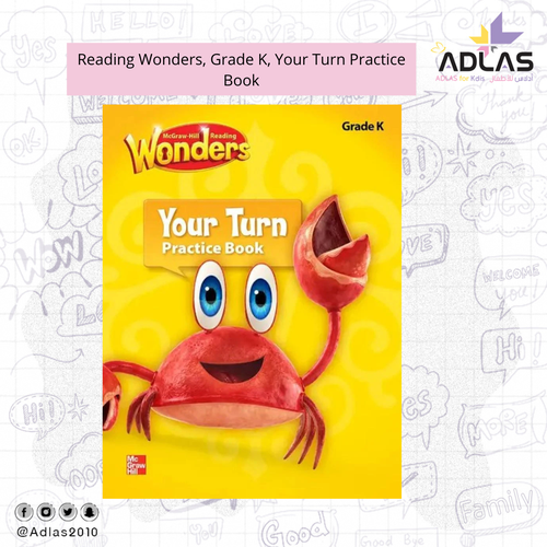 Reading Wonders, Grade K, Your Turn Practice Book