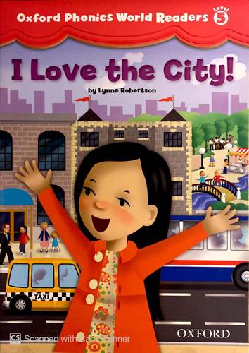 Oxford phonics World Readers 5 ( I love the City)