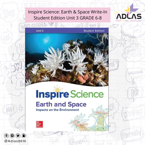 Inspire Science: Earth & Space Write-In Student Edition Unit 3 GRADE 6-8
