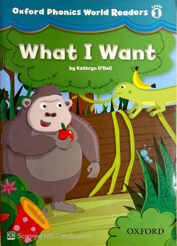Oxford phonics World Readers 1 (What I Want)