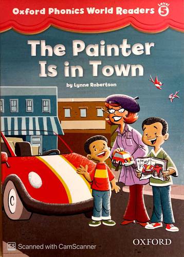 Oxford phonics World Readers 5 ( The Painter Is in Town )