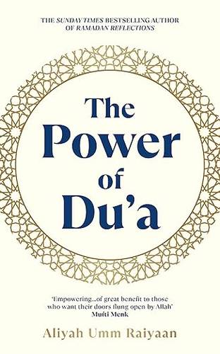The Power of Du'a: From the Sunday Times bestselling author of Ramadan Reflections Paperback – 15 Feb. 2024 by Aliyah Umm Raiyaan