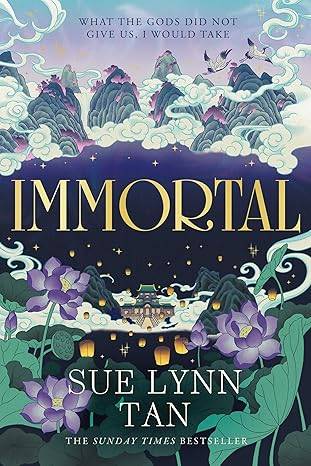 Immortal: The breathtaking new standalone fantasy from the SUNDAY TIMES bestselling author of DAUGHTER OF THE MOON GODDESS (The celestial kingdom duology) Paperback – 16 Jan. 2025 by Sue Lynn Tan