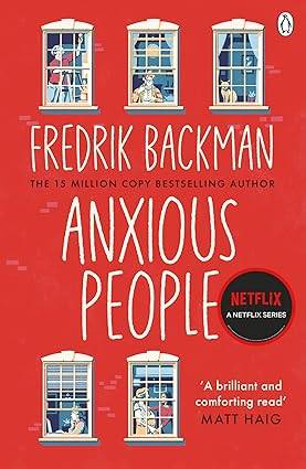 Anxious People: The No. 1 New York Times bestseller, now a Netflix TV Series Paperback – 19 Aug. 2021 by Fredrik Backman