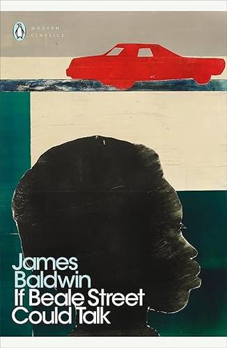 If Beale Street Could Talk: James Baldwin (Penguin Modern Classics) Paperback – 29 Sept. 1994 by James Baldwin