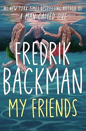 My Friends: The unforgettable INSTANT Sunday Times Bestseller! Hardcover – 19 Jun. 2025 by Fredrik Backman