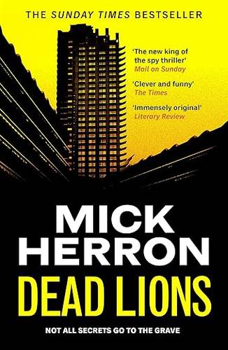 Dead Lions: The bestselling thrillers that inspired the hit Apple TV+ show Slow Horses (Slough House Thriller 2) Paperback – 3 Mar. 2022 by Mick Herron
