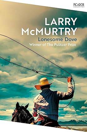 Lonesome Dove : The Pulitzer Prize Winning Novel Set in the American West (Picador Collection) Paperback – 26 Jun. 2025 by Larry McMurtry