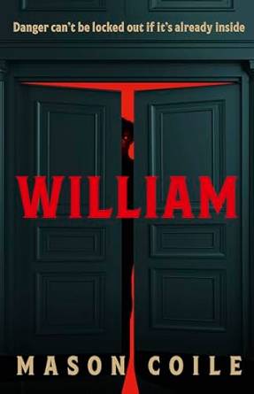 William: An up-all-night slice of Halloween horror for fans of Stephen King, Black Mirror, and Frankenstein Hardcover – 3 Oct. 2024 by Mason Coile