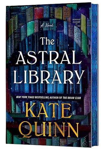 The Astral Library (Deluxe Limited Edition): A Novel by Kate Quinn
