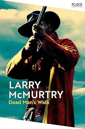 Dead Man's Walk : The Powerful Prequel to Lonesome Dove Set in 1840s Texas (Picador Collection) Paperback – 26 Jun. 2025 by Larry McMurtry