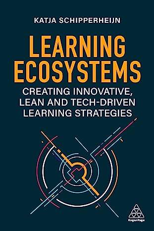Learning Ecosystems: Creating Innovative, Lean and Tech-driven Learning Strategies