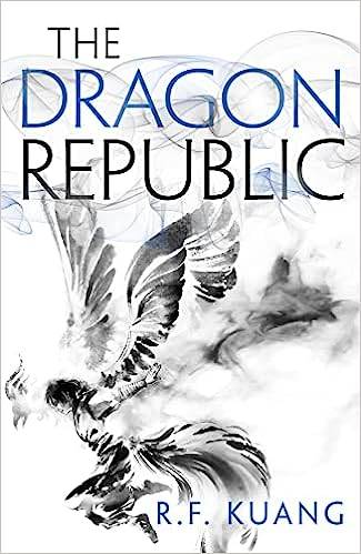 The Dragon Republic: The award-winning epic fantasy trilogy that combines the history of China with a gripping world of gods and monsters: Book 2 (The Poppy War) Paperback – 6 Aug. 2020 by R.F. Kuang