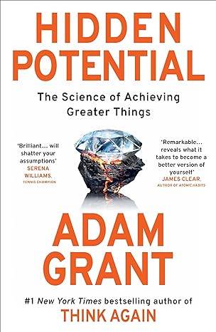 Hidden Potential: The Science of Achieving Greater Things Hardcover – 26 Oct. 2023 by Adam Grant 