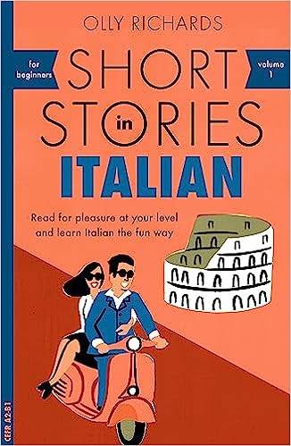 Short Stories in Italian for Beginners: Read for pleasure at your level