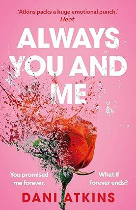 Always You and Me Paperback – 1 April 2025 by Dani Atkins