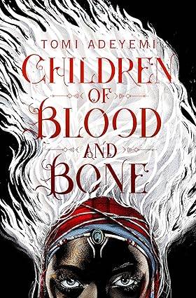 Children of Blood and Bone: A West African-inspired YA Fantasy, Filled with Dark Magic Paperback – 8 Mar. 2018 by Tomi Adeyemi