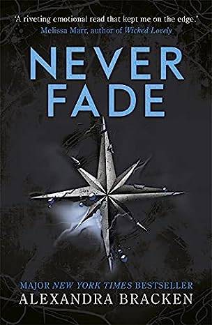 Never Fade: Book Two in the heart-stopping dystopian series from the bestselling author of LORE (A Darkest Minds Novel) Paperback – 17 Nov. 2016 by Alexandra Bracken