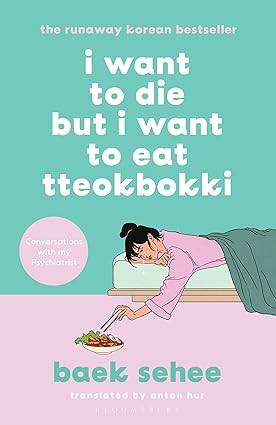 I Want to Die but I Want to Eat Tteokbokki: The cult hit that everyone is talking about Paperback – 6 July 2023