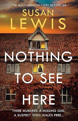 Nothing to See Here: The gripping new crime thriller from the Sunday Times bestselling author! (Cristy Ward thriller) Paperback – 13 Mar. 2025 by Susan Lewis